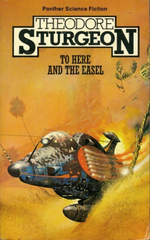 To here and the easel - Theodore Sturgeon -  Panther Science Fiction - Livre