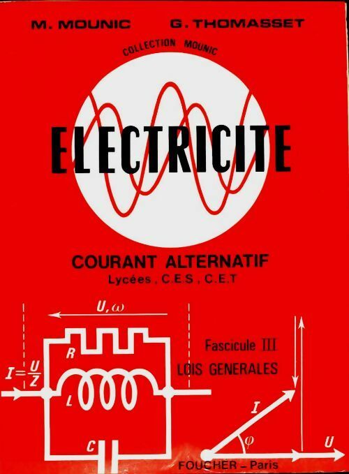 Livrenpoche : Electricité courant alternatif lycées C.E.S. , C.E.T. Fascicule III - M. Mounic - Livre