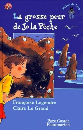 La grosse peur de Jo la pêche - Françoise Legendre -  Les Trois Loups - Livre