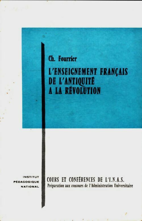 Livrenpoche : L'enseignement français de l'antiquité à la révolution - Charles Fourrier - Livre