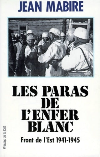 Paras de l'enfer blanc. Front de l'est 1941-1945 - Jean Mabire - Livre