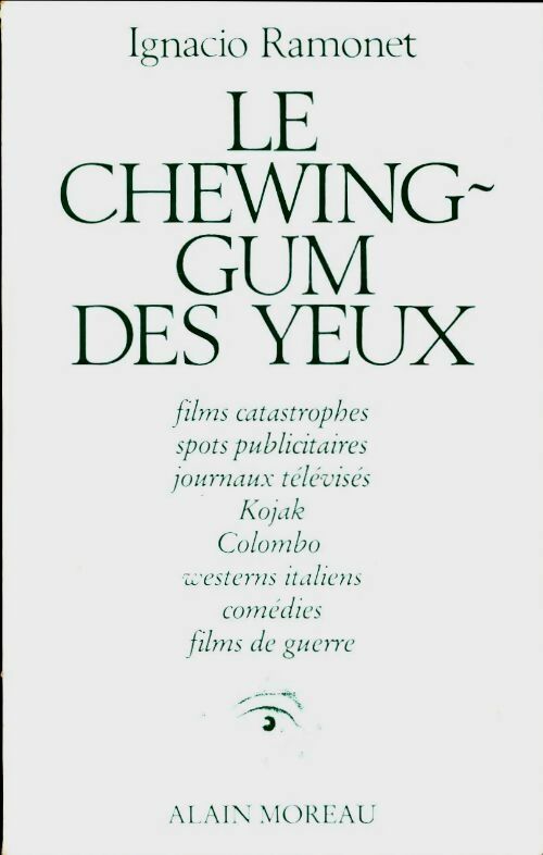 Livrenpoche : Le chewing gum des yeux - Ignacio Ramonet - Livre