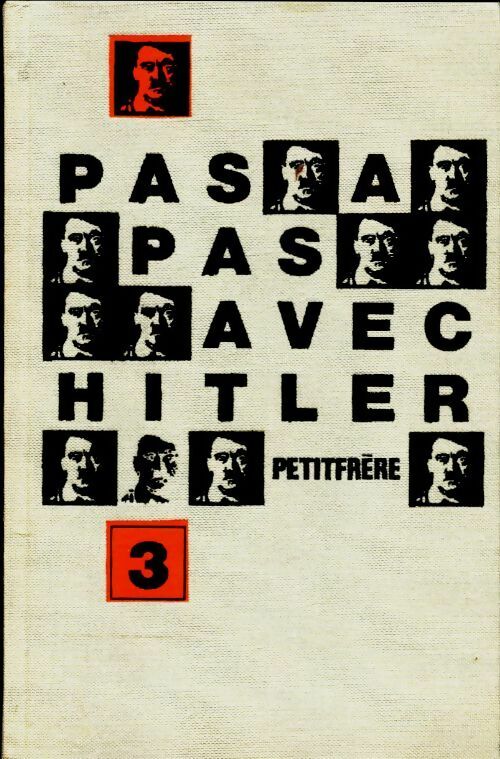 Livrenpoche : Pas à pas avec Hitler tome III - Ray Petitfrere - Livre