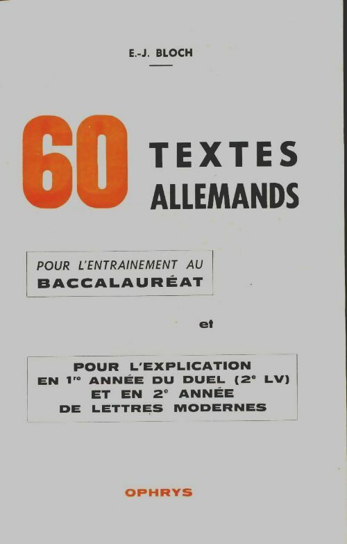 60 textes allemands pour l'entrainement au baccalauréat - E.J. Bloch -  60 textes - Livre