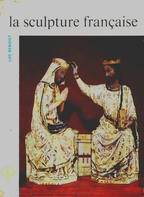 Livrenpoche : La sculpture française - Luc Benoist - Livre