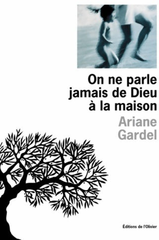 Livrenpoche : On ne parle jamais de dieu à la maison - Ariane Gardel - Livre