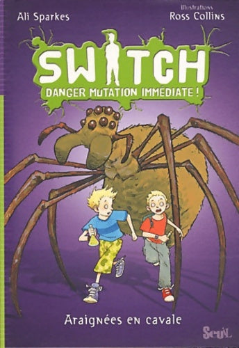 Livrenpoche : Switch Tome I : Araignées en cavales - Ali Sparkes - Livre