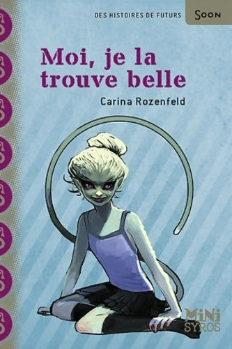 Livrenpoche : Moi, je la trouve belle - Carina Rozenfeld - Livre