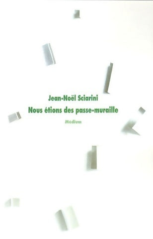 Livrenpoche : Nous étions des passe-muraille - Jean-Noël Sciarini - Livre