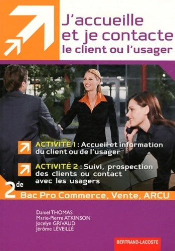 Livrenpoche : J'accueille je contacte le client ou l'usager Seconde bac pro commerce, vente, ARCU - Daniel Thomas - Livre