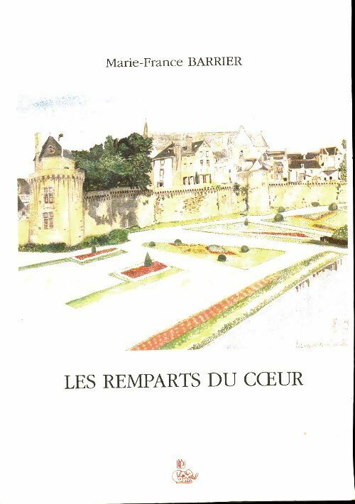 Livrenpoche : Les remparts du coeur - Marie-France Barrier - Livre