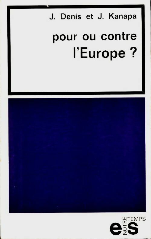 Livrenpoche : Pour ou contre l'Europe ? - Jacques Denis, Jean Kanapa - Livre