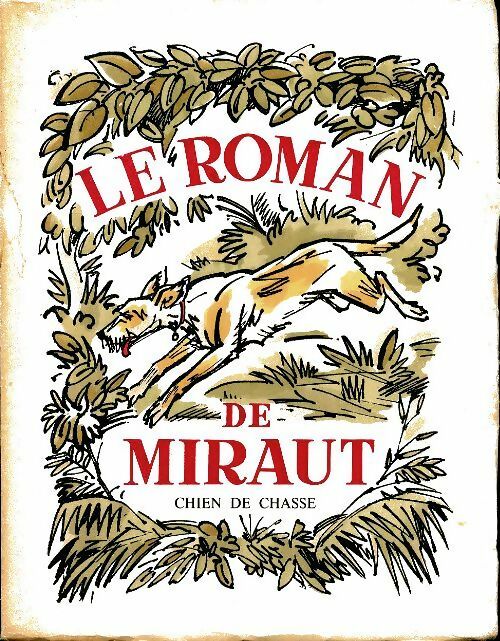 Livrenpoche : Le roman de Miraut, chien de chasse - Louis Pergaud - Livre