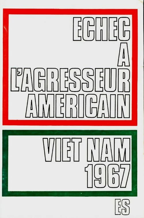 Livrenpoche : Échec à l'agresseur américain. Vietnam 1967 - Général Vo Nguyën Giap - Livre