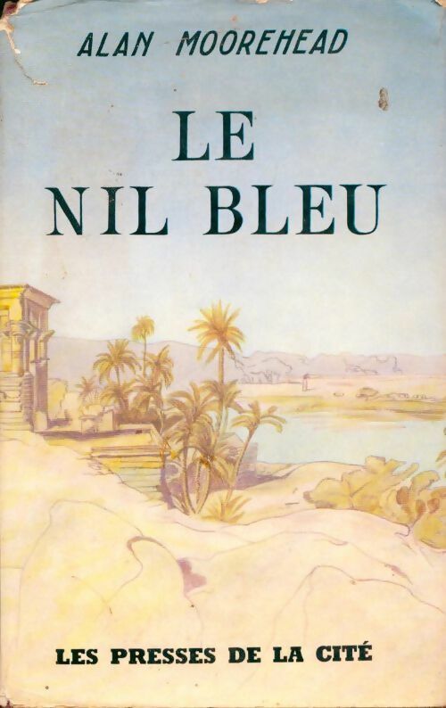 Livrenpoche : Le Nil bleu - Alan Moorehead - Livre