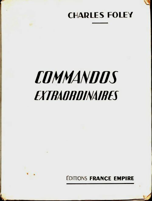Livrenpoche : Commandos extraordinaires. Les missions d'Otto Skornezy - Charles Foley - Livre