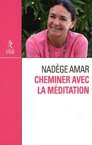 Livrenpoche : Cheminer avec la méditation - Nadège Amar - Livre