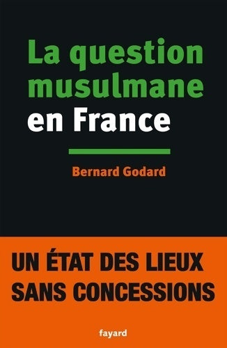 Livrenpoche : La question musulmane en France - Bernard Godard - Livre