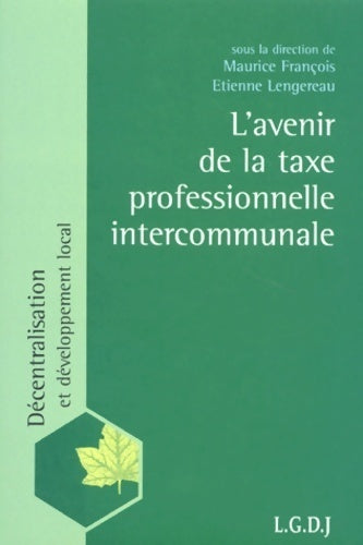 Livrenpoche : L'avenir de la taxe professionnelle intercommunale - Collectif, Etienne Lengereau - Livre