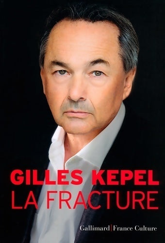 Livrenpoche : La fracture. Chroniques 2015-2016 - Gilles Kepel - Livre