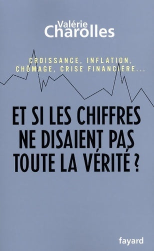 Livrenpoche : Et si les chiffres ne disaient pas toute la vérité ? - Valérie Charolles - Livre