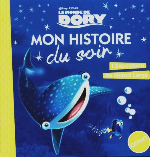 Livrenpoche : Le monde de Dory : L'exposition du Grand Large - Collectif - Livre