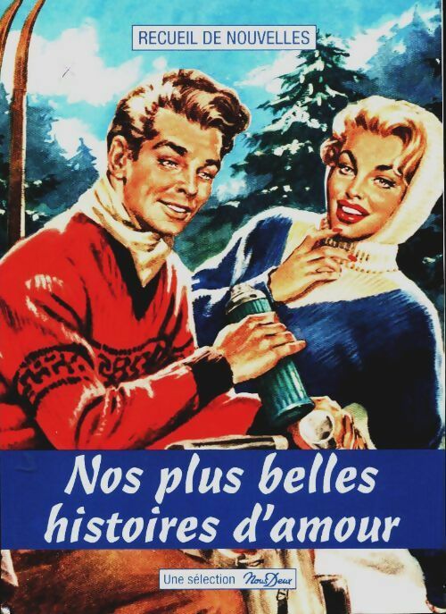 Livrenpoche : Nos plus belles histoires d'amour Tome IL - Collectif - Livre