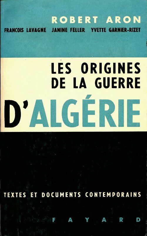 Livrenpoche : Les origines de la guerre d'Algérie  - Robert Aron - Livre