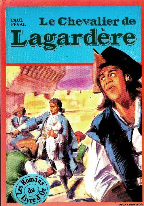 Livrenpoche : Le chevalier de Lagardère - Paul Féval - Livre
