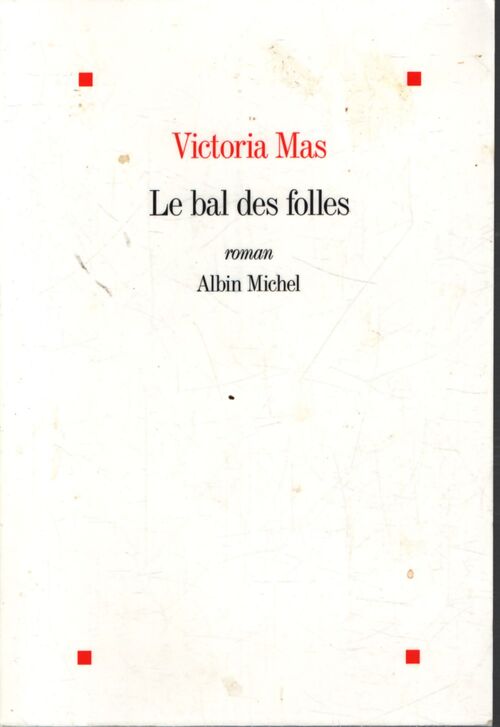 Le bal des folles - Victoria Mas - Livre