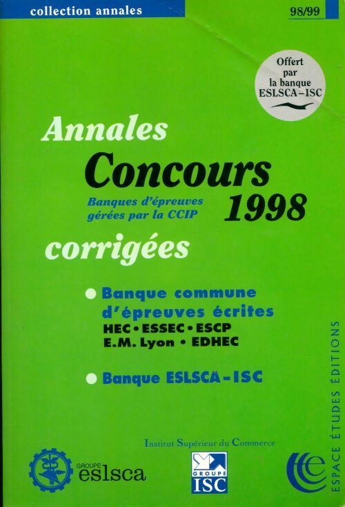 Livrenpoche : Annales Concours 1998 : Banque commune d'épreuves écrites HEC-ESSEC-ESCP-E.M. Lyon-EDHEC - Collectif - Livre