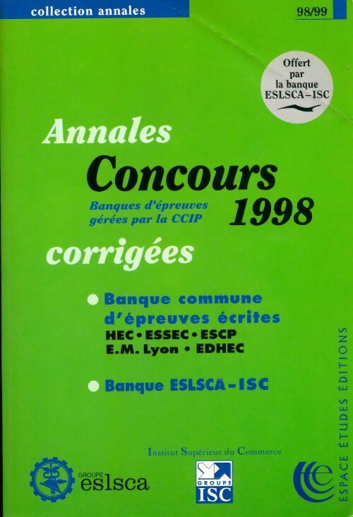 Annales Concours 1998 : Banque commune d'épreuves écrites HEC-ESSEC-ESCP-E.M. Lyon-EDHEC - Collectif -  Annales - Livre