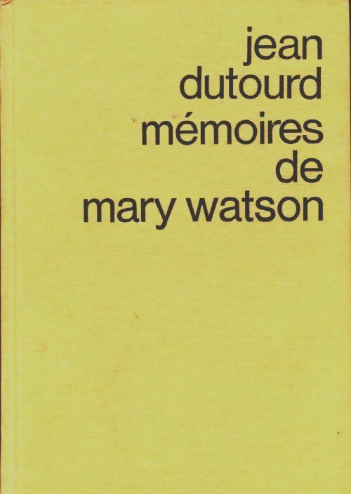 Livrenpoche : Mémoires de Mary Watson - Jean Dutourd - Livre