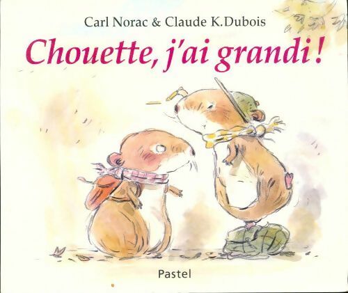 Livrenpoche : Chouette, j'ai grandi ! - Carl Norac - Livre