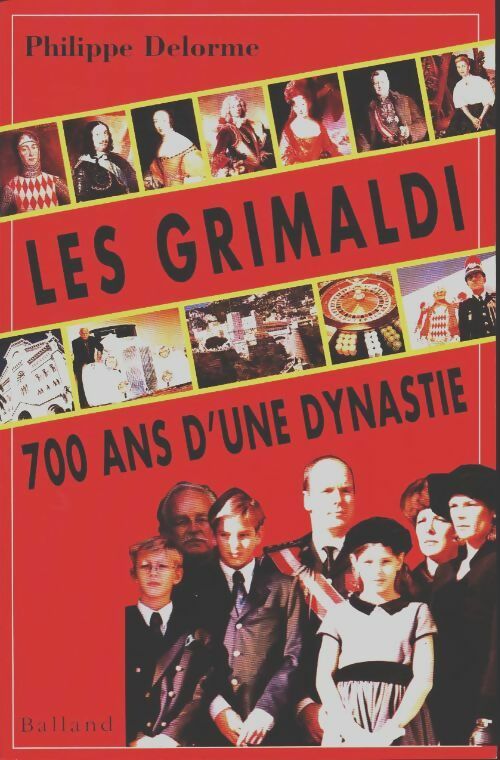 Livrenpoche : Les Grimaldi 700 ans d'une dynastie - Philippe Delorme - Livre