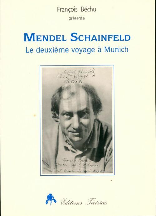 Livrenpoche : Mendel Schainfeld. Le deuxième voyage à Munich - François Béchu - Livre
