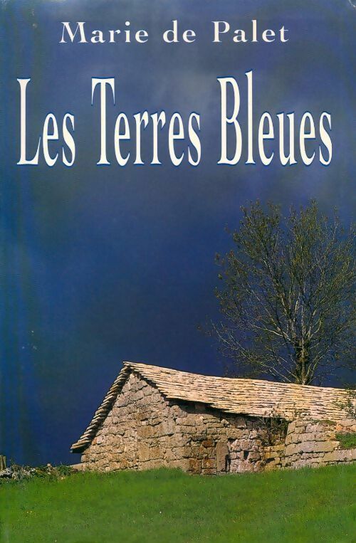 Livrenpoche : Les terres bleues - Marie De Palet - Livre