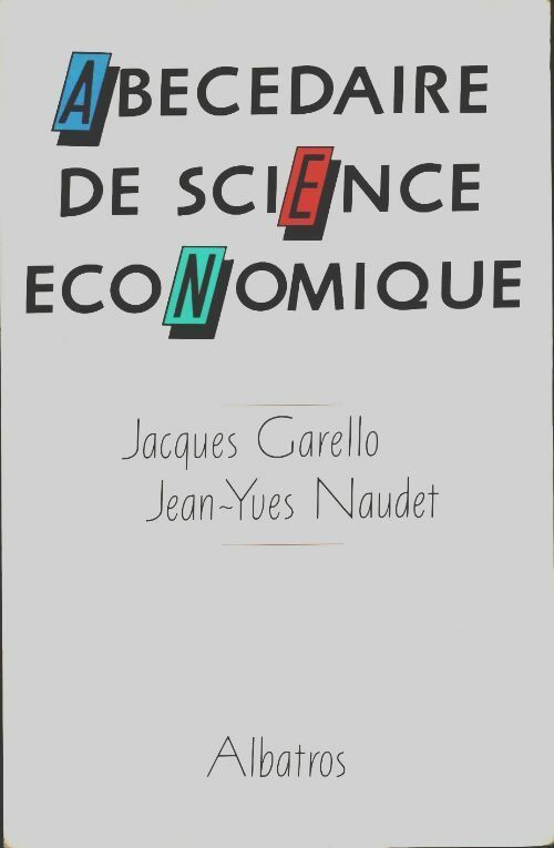 Livrenpoche : Abécédaire de science économique - Jacques Garello - Livre