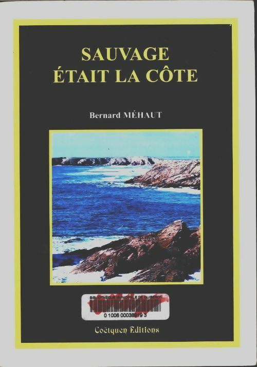 Livrenpoche : Sauvage était la côte - Bernard Méhaut - Livre
