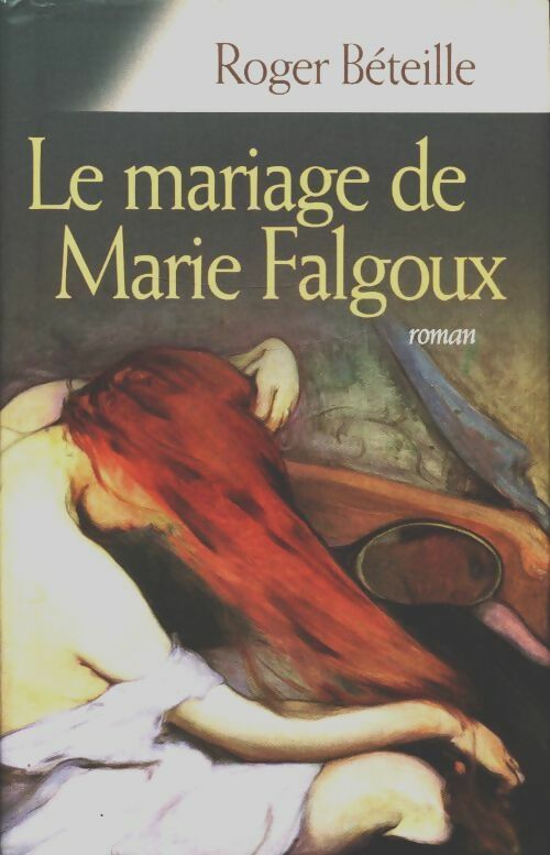 Livrenpoche : Le mariage de Marie Falgoux - Roger Béteille - Livre