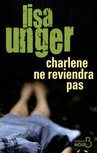 Livrenpoche : Charlene ne reviendra pas - Lisa Unger - Livre
