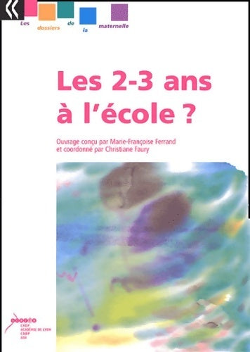 Livrenpoche : Les 2-3 ans à l'école ? - Marie-françoise Ferrand - Livre