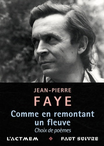 Livrenpoche : Comme en remontant un fleuve. Choix de poèmes - Jean-Pierre Faye - Livre