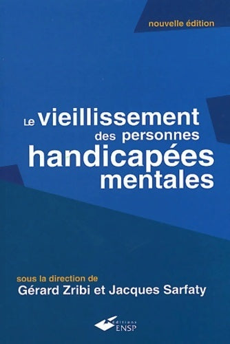 Le vieillissement des personnes handicapées mentales - Gérard Zribi - Livre