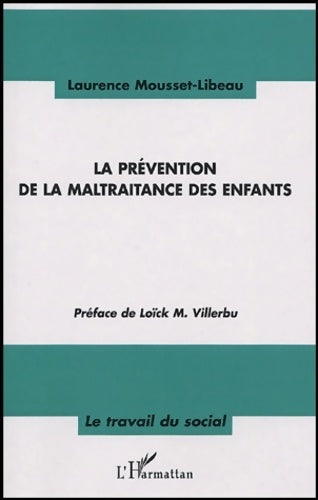 Livrenpoche : La prévention de la maltraitance des enfants - Laurence Mousset-Libeau - Livre