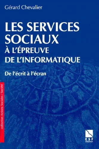 Livrenpoche : Les services sociaux à l'épreuve de l'informatique - Gérard Chevalier - Livre