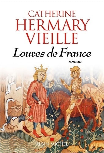 Louves de France - Catherine Hermary-Vieille - Livre
