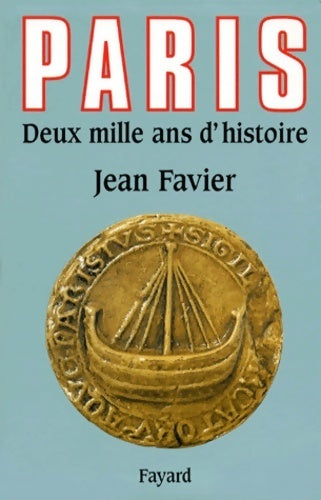 Livrenpoche : Paris : Deux mille ans d'histoire - Jean Favier - Livre