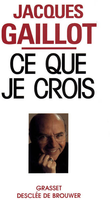 Livrenpoche : Ce que je crois - Jacques Gaillot - Livre