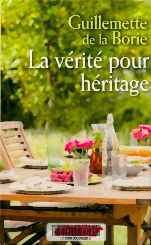 La vérité pour héritage - Guillemette De La Borie - Livre